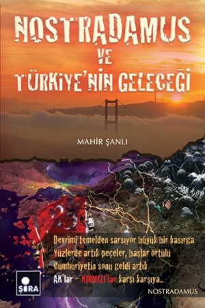 Nostradamus ve Türkiye'nin Geleceği - Mahir Şanlı