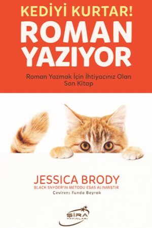 Kediyi Kurtar! Roman Yazıyor – Roman Yazmak İçin İhtiyacınız Olan Son Kitap